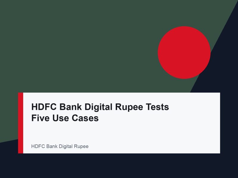 HDFC Bank Digital Rupee Tests Five Use Cases