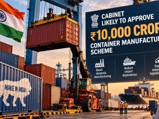 Cabinet Likely to Approve ₹10,000-Crore Container Manufacturing Scheme in India