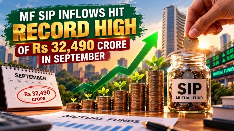 Mutual Fund SIP Inflows Hit Record ₹32,490 Crore in September