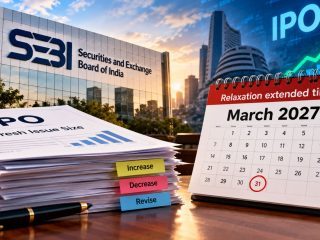 SEBI Extends IPO Fresh Issue Size Revision Relief Until March 2027